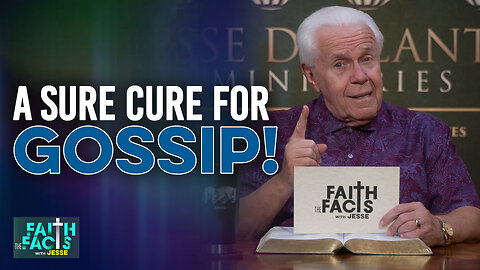 Faith The Facts With Jesse: A Sure Cure For Gossip!