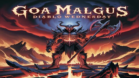 GoA Malgus - Diablo Wednesday! Seasonal Grind