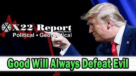 X22 Report - [DS]/D’s Unleashed Their Worst Nightmare, Good Will Always Defeat Evil, It Has Begun