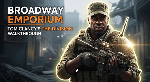 Broadway Emporium ► Tom Clancy’s The Division walkthrough