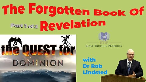 (Episode 36) Quest for Dominion Part 1 of 2 with Dr Rob Lindsted