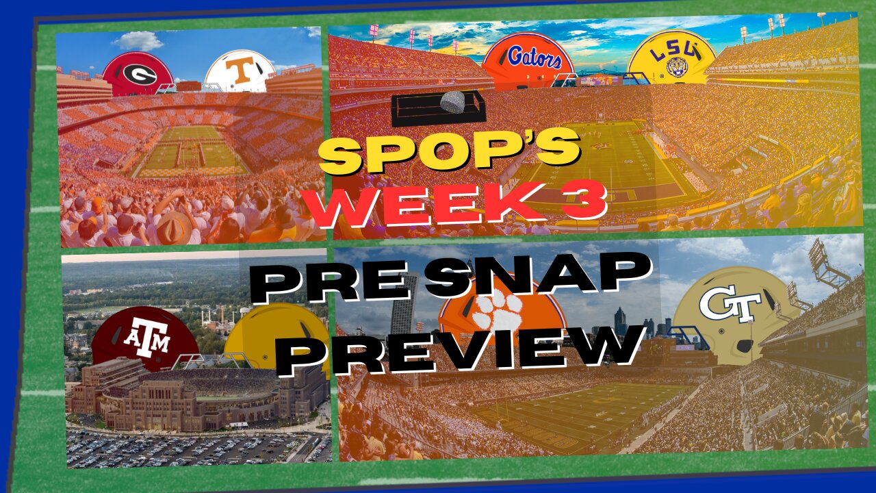 Pre-Snap Preview: Georgia @ Tennessee | Texas A&M @ Notre Dame | CLEM @ GT | Week 3 Quick Picks | Wk2 Top 10 Plays