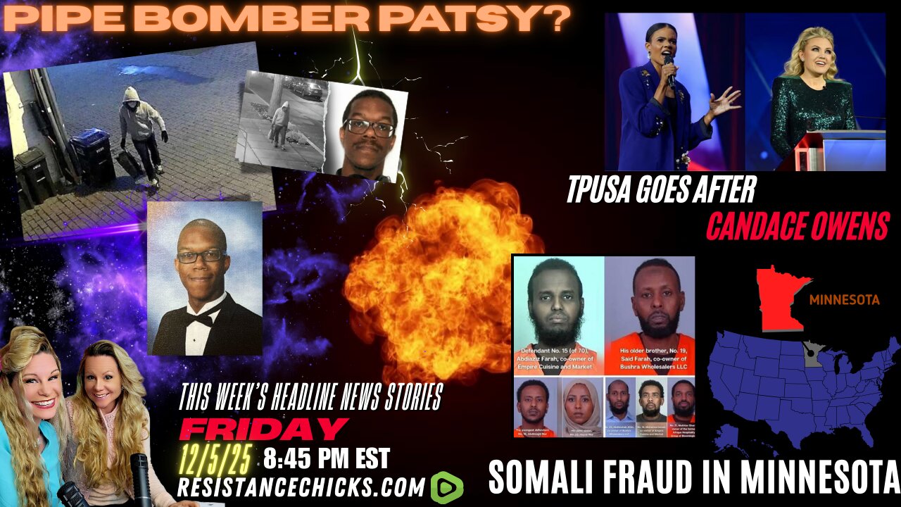 Pipe Bomber Patsy? TPUSA Goes After Candace Owens | Somali Fraud In MN | Headline News 12/5/25