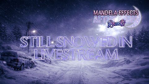 #MandelaEffects AFTER DARK REACTS | Sub Submissions | #Snowmaggedon2026, Waking Up & CERN
