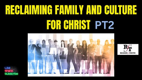 PT2 Reclaiming Culture For Christ