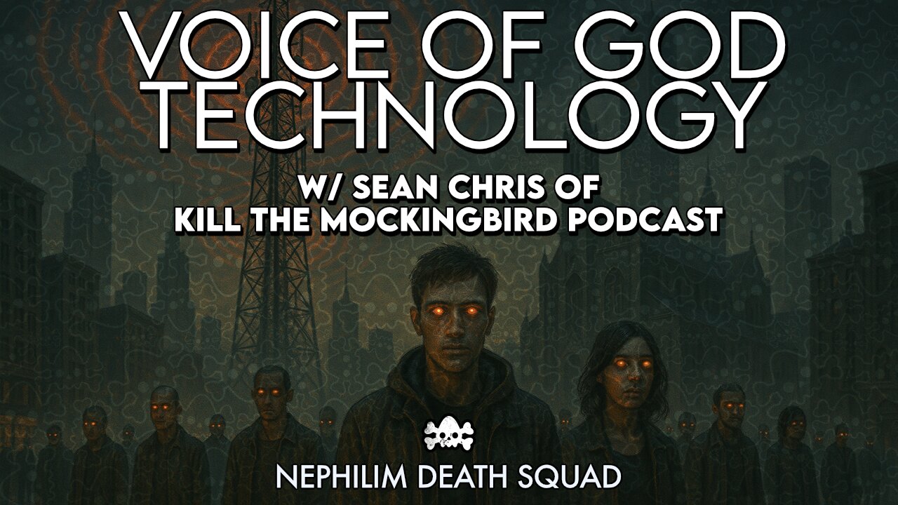 Voice of God Technology w/ Sean Chris of Kill The Mockingbird Podcast