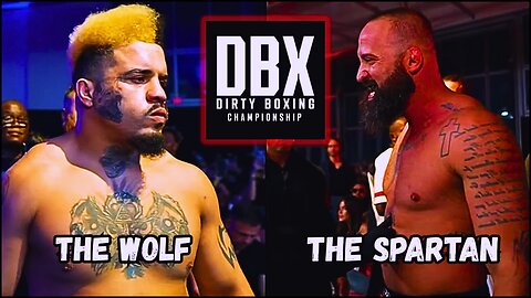 'The Wolf' vs 'The Spartan' - Dirty Boxing Championship 2