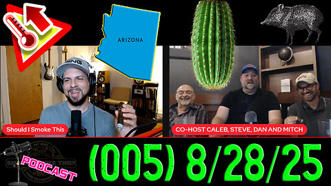 SHOULD I SMOKE THIS PODCAST (005): ARIZONA! + The Tabernacle, GIANT Cigar, Conor Albert