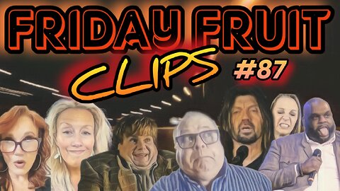 Friday Fruit Clips #87