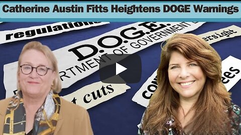 Economist/Futurist Catherine Austin Fitts Heightens DOGE Warnings