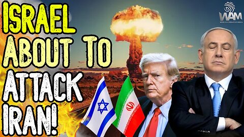 ISRAEL ABOUT TO ATTACK IRAN! - Trump Claims Plan Is Officially In Place!