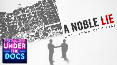 Oklahoma City Wasn’t What They Told Us: A Noble Lie (2011) | Under the Docs 009