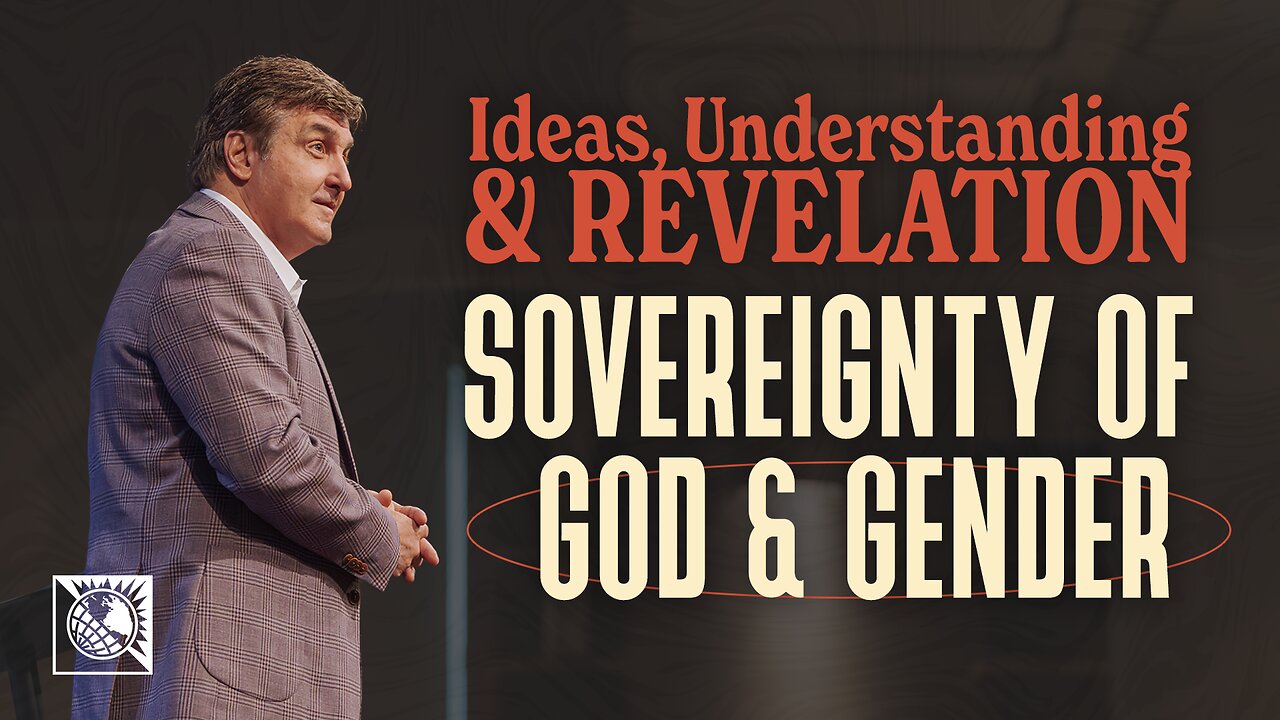 Ideas, Understanding & Revelation [Sovereignty of God & Gender]