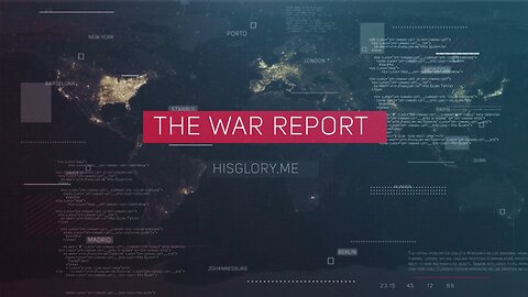 The War Report Episode 504