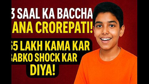 13-Year-Old Kid Earns ₹65,00,000! Sachchai Sunke HIL Jaoge!”