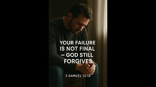 “Your Failure Is Not Final — God Still Forgives 💔➡️❤️”
