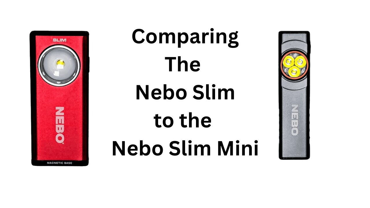 Comparing the Nebo Slim to the Nebo Slim Mini