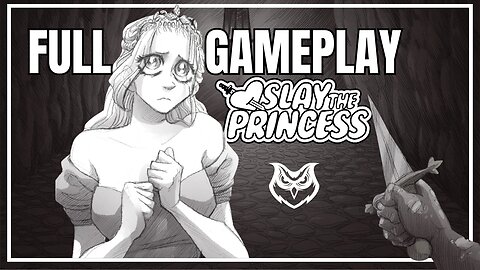 Slay The Princess | THE WHOLE STORY |
