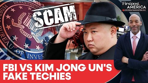 US: FBI Exposes Kim Jong Un's North Korean Fake IT Job Scam Network | Firstpost America | N18G