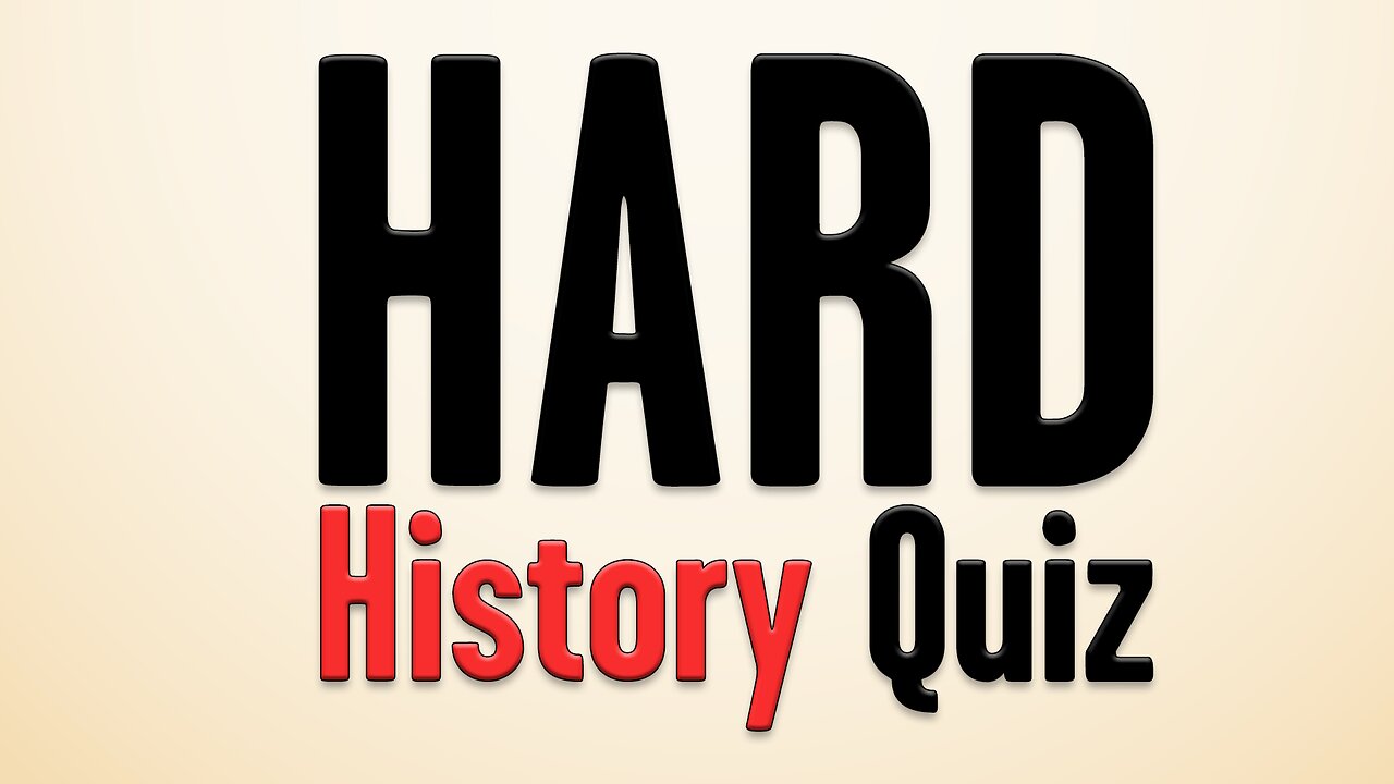 HARD History Quiz
