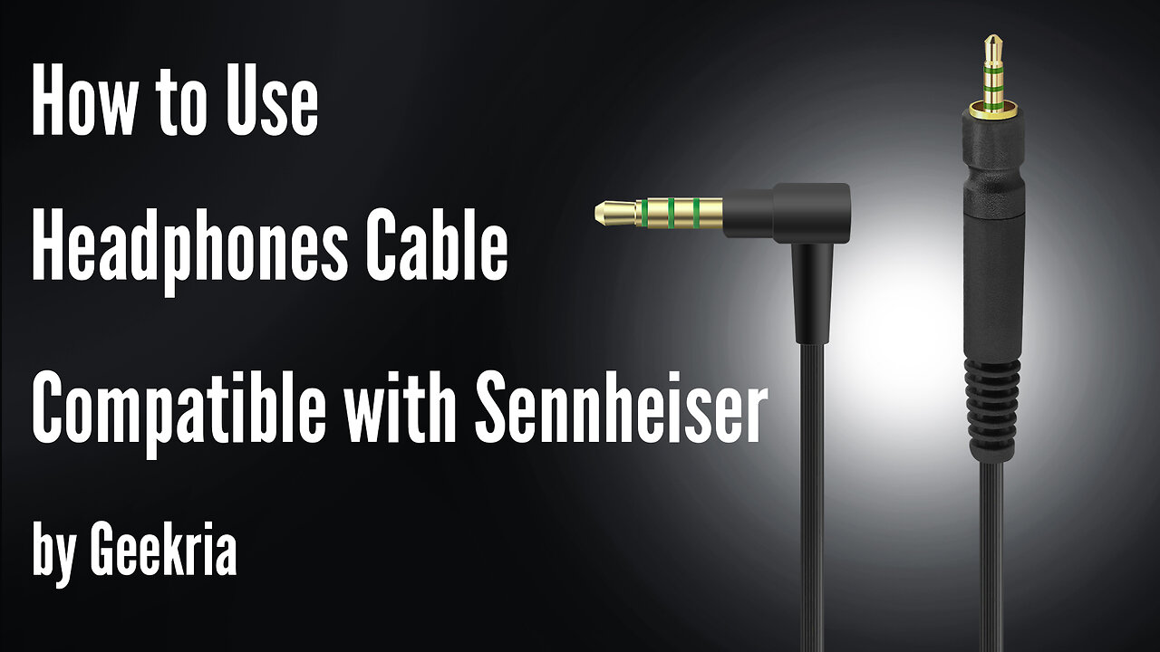 How to Use Headphones Cable Compatible with Sennheiser by Geekria