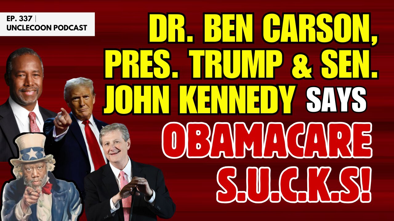 EP 337 | The Harsh Truth About Obamacare | John Kennedy Calls Out Obamacare with Trump & Carson