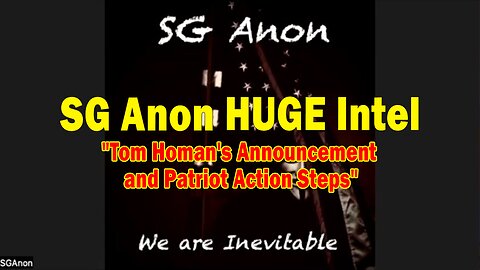 SG Anon HUGE Intel 03.23.25: "Tom Homan's Announcement and Patriot Action Steps"