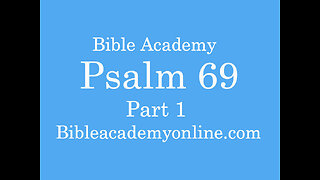 Psalm 69:1-18 Part 1