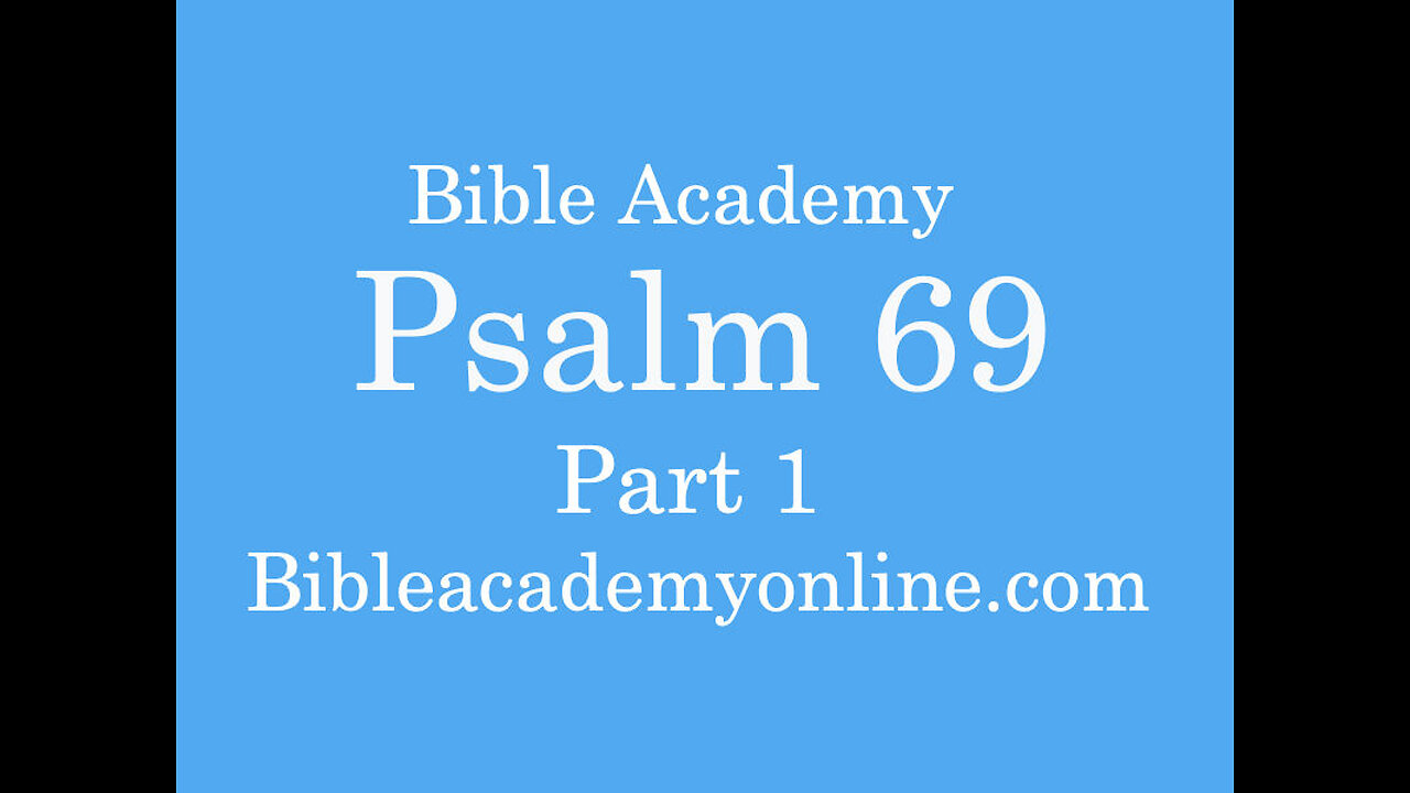 Psalm 69:1-18 Part 1