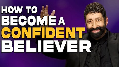 How To Become A Confident Believer | Jonathan Cahn Sermon