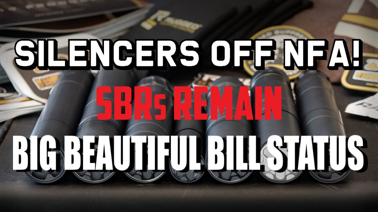 Silencers Off NFA! But Big Beautiful Bill Keeps SBRs