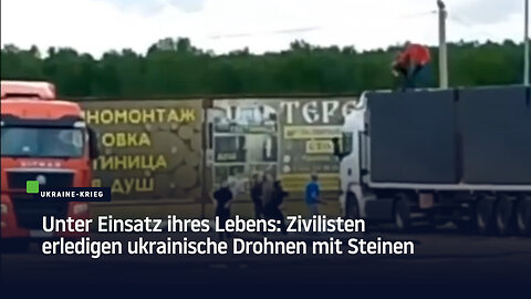Unter Einsatz ihres Lebens: Zivilisten erledigen ukrainische Drohnen mit Steinen