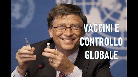 La Verità su Bill Gates: Tra Vaccini e Controllo Globale