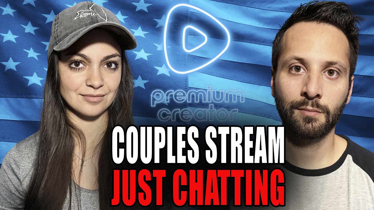 Couples Stream | Just Chatting | Gaming on Rumble | Premium Creator