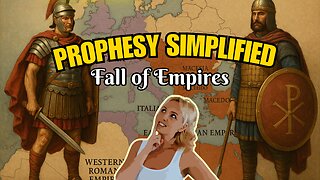 Prophecy Simplified: The Greatest Empire Judged - The Fall of Rome!