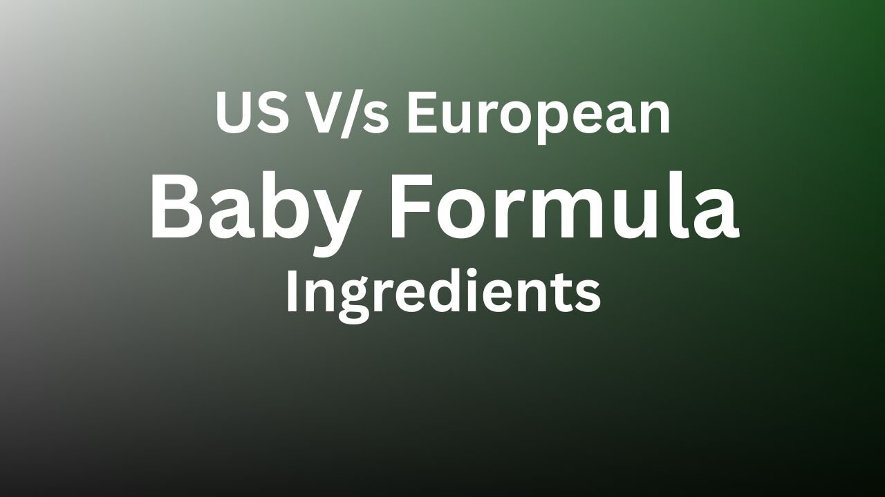 Baby Formula Ingredients: The Hidden Differences Between US & European Standards 🍼⚠️