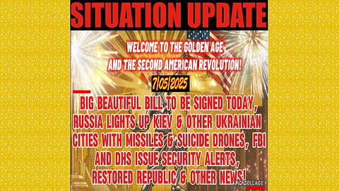 SITUATION UPDATE 7/5/25 - Big Beautiful Bill To Be Signed Today, FBI And DHS Issue Security Alerts