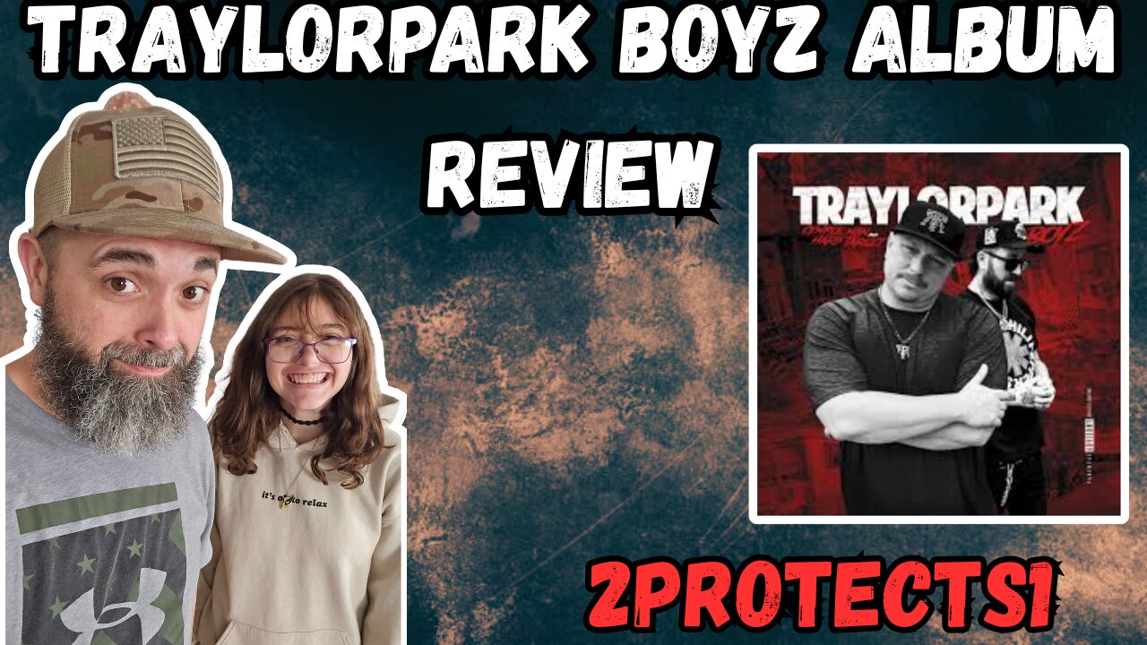 TRAYLORPARK BOYZ ALBUM REVIEW! #hardtarget #cympleman #traylormade