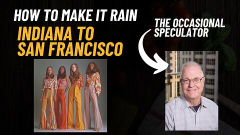 HOW I MADE IT RAIN IN SAN FRANCISCO FROM INDIANA