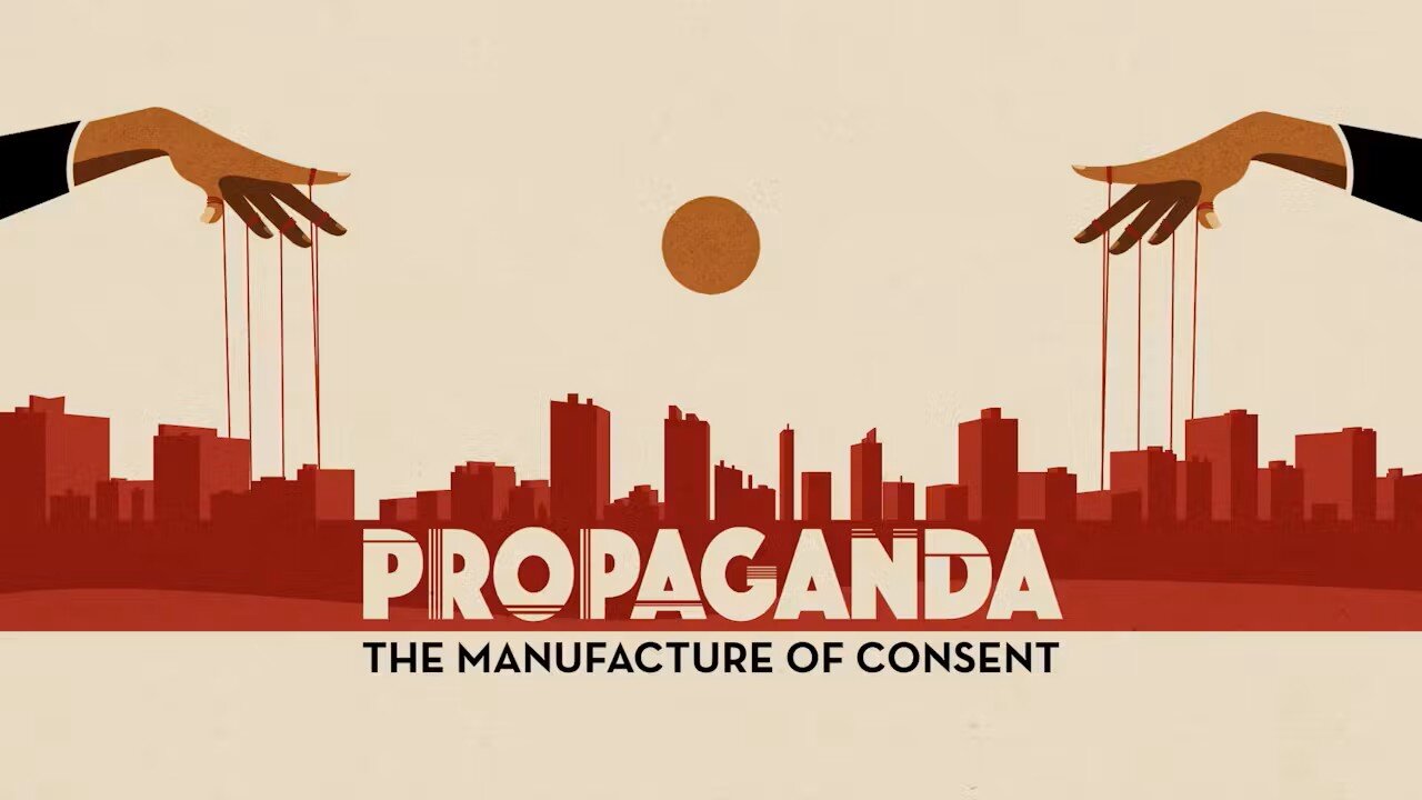 Propaganda: The Manufacture of Consent (2017) documentary