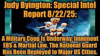 JUDY BYINGTON: SPECIAL INTEL REPORT 8/22/25