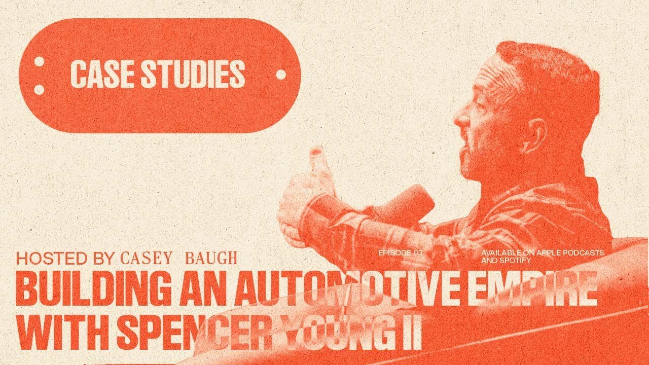 BUILDING AN AUTOMOTIVE EMPIRE WITH SPENCER YOUNG II