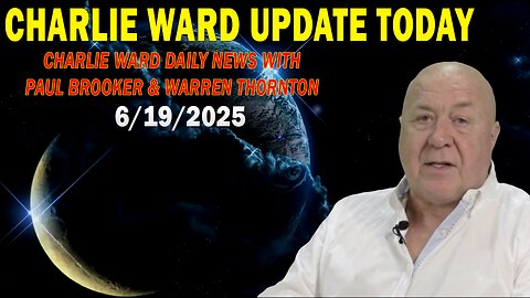 CHARLIE WARD UPDATE TODAY June 19: "CHARLIE WARD DAILY NEWS WITH PAUL BROOKER & WARREN THORNTON"