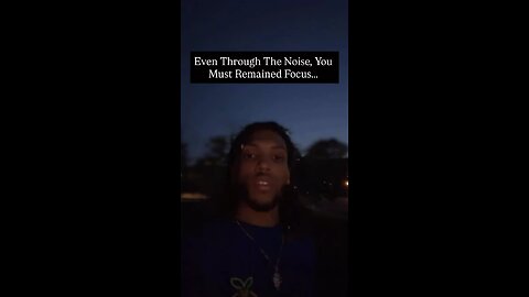 Even Through The Noise, You Must Remain Focused… | Inspiration Is Key #love #mindful #selfaware