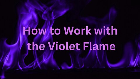 How to Work with the Violet Flame ∞St. Germain, Channeled by Daniel Scranton 05-06-25