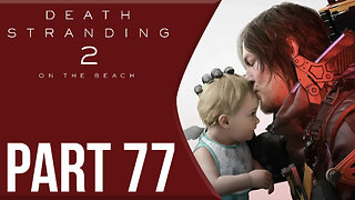 The Plot Thickens | Death Stranding 2: On The Beach Part 77