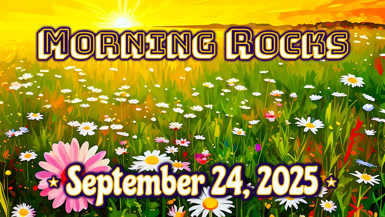 ☀️ Morning Rocks - 9.24.25 📺