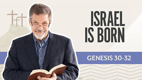 Bible Discovery, Genesis 30-32 | Israel is Born – January 13, 2026