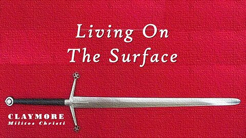 Claymore! Living On The Surface, Never Going Deep...We Lose Our Identity In A Culture Without God