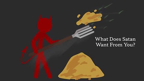 What Does Satan Want From You?